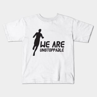 We are unstoppable words power Kids T-Shirt